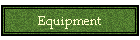 Equipment